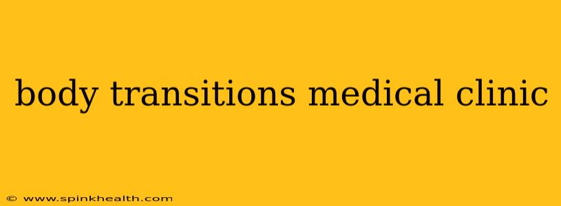 body transitions medical clinic