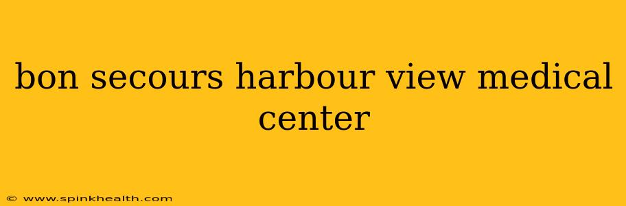 bon secours harbour view medical center