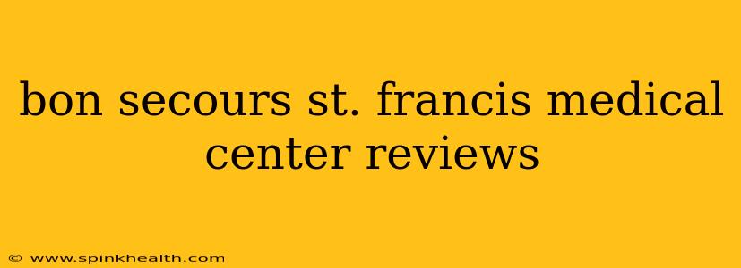bon secours st. francis medical center reviews