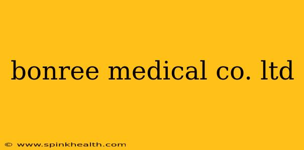 bonree medical co. ltd