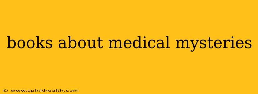 books about medical mysteries
