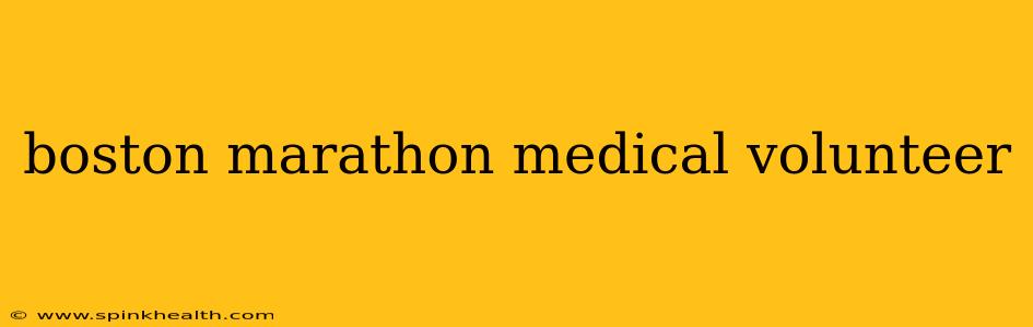 boston marathon medical volunteer