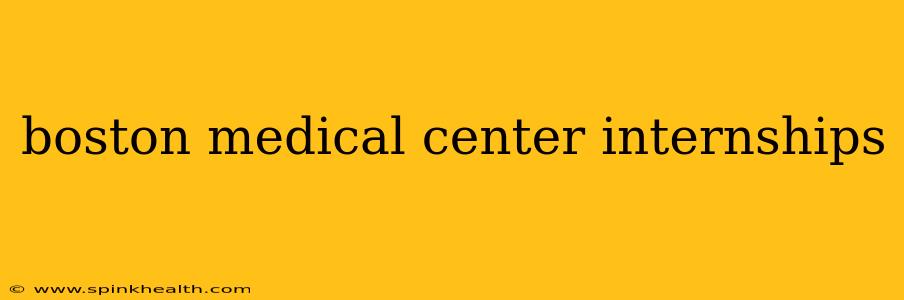 boston medical center internships
