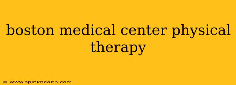 boston medical center physical therapy