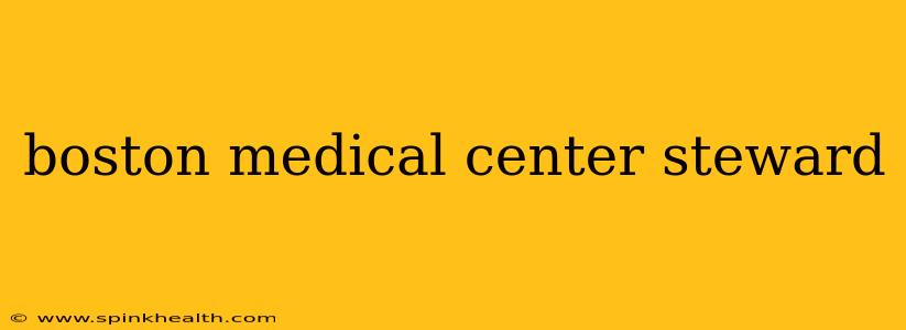 boston medical center steward