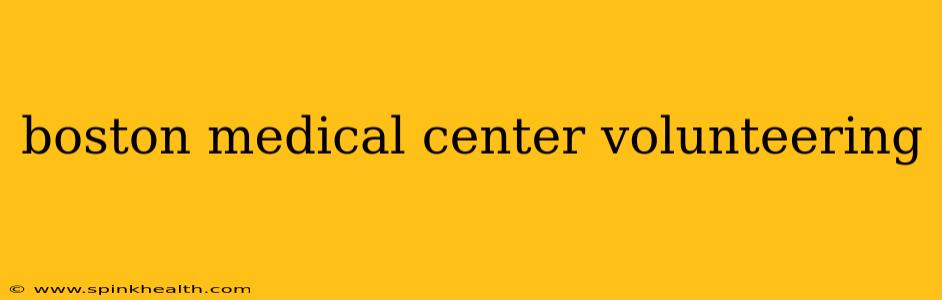 boston medical center volunteering