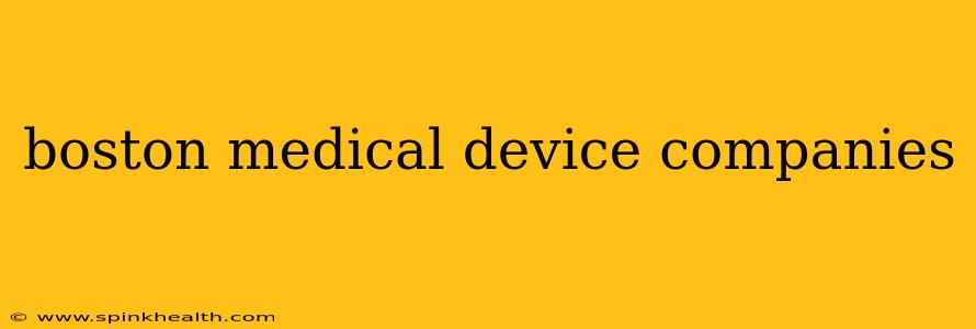 boston medical device companies
