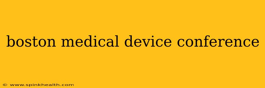 boston medical device conference