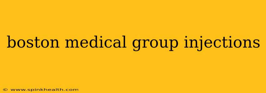 boston medical group injections