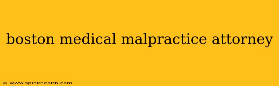 boston medical malpractice attorney