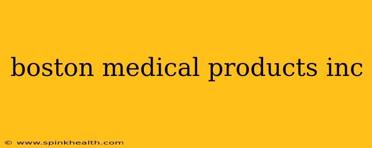 boston medical products inc