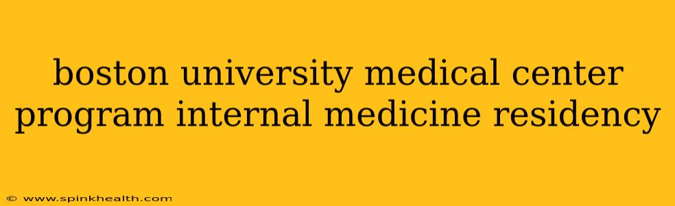 boston university medical center program internal medicine residency