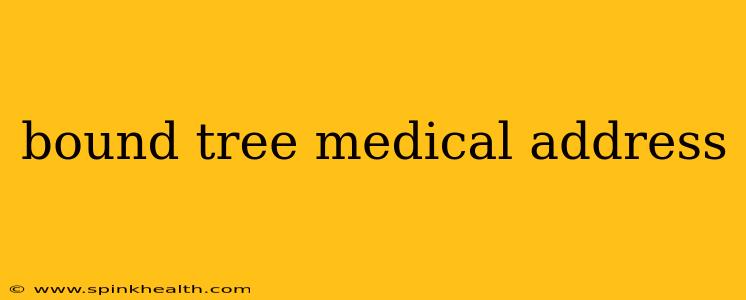 bound tree medical address