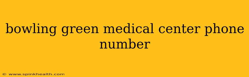 bowling green medical center phone number