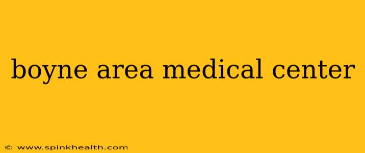 boyne area medical center