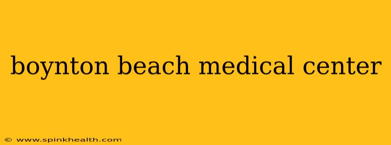 boynton beach medical center