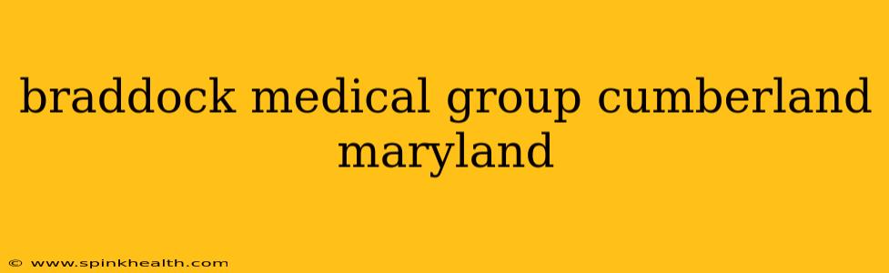 braddock medical group cumberland maryland