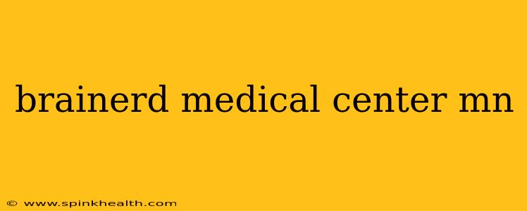 brainerd medical center mn