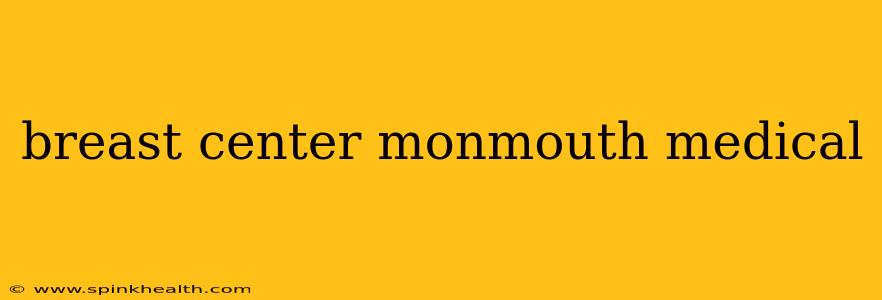 breast center monmouth medical