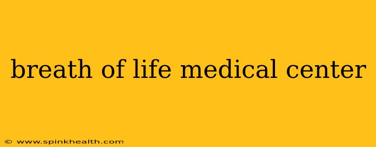 breath of life medical center
