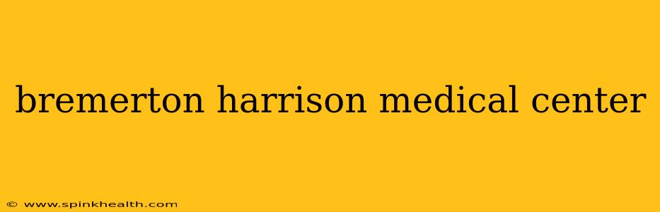 bremerton harrison medical center