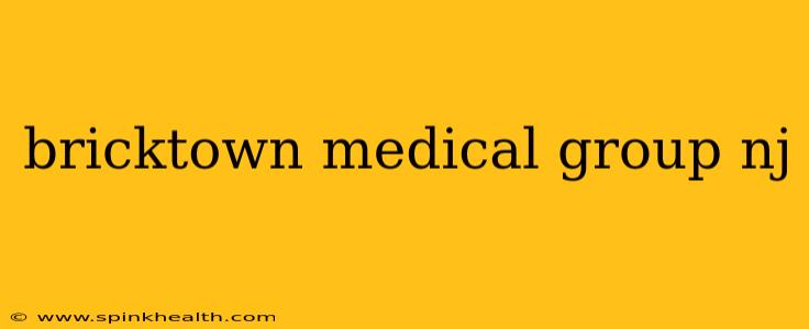 bricktown medical group nj