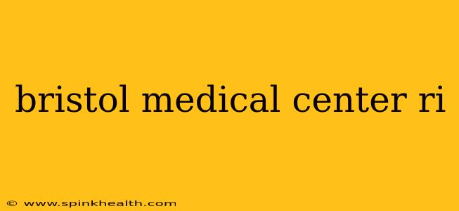 bristol medical center ri