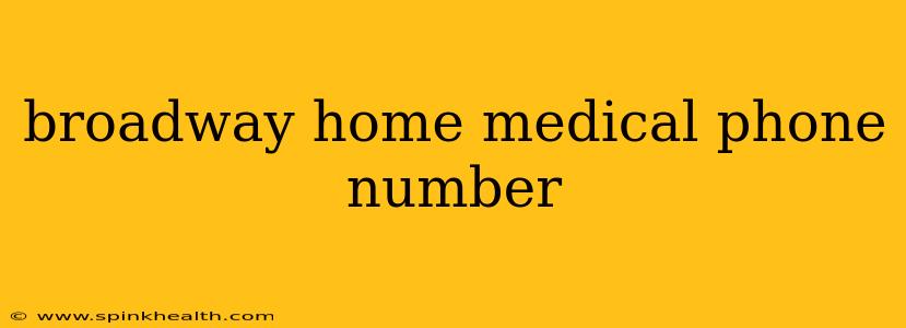 broadway home medical phone number