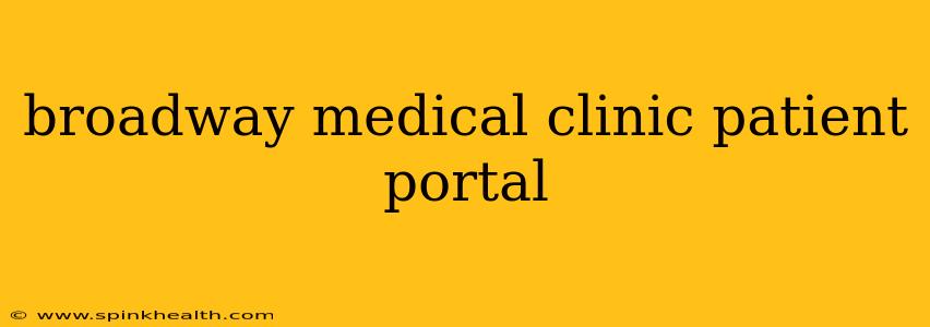 broadway medical clinic patient portal