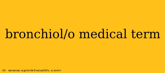 bronchiol/o medical term