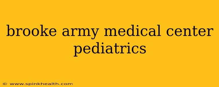 brooke army medical center pediatrics