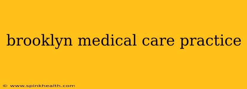 brooklyn medical care practice