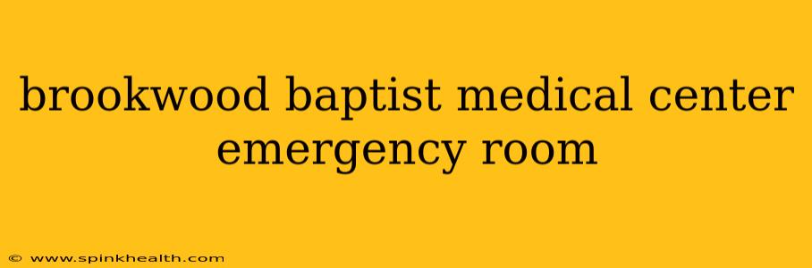 brookwood baptist medical center emergency room
