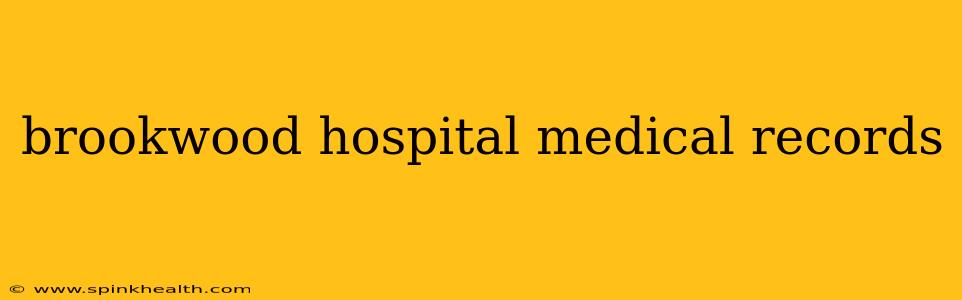 brookwood hospital medical records