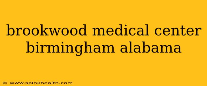 brookwood medical center birmingham alabama