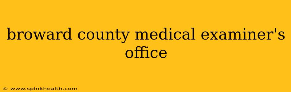 broward county medical examiner's office
