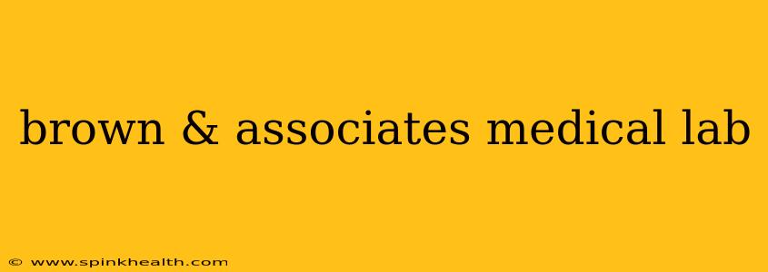 brown & associates medical lab
