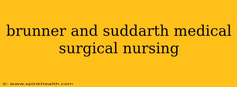brunner and suddarth medical surgical nursing