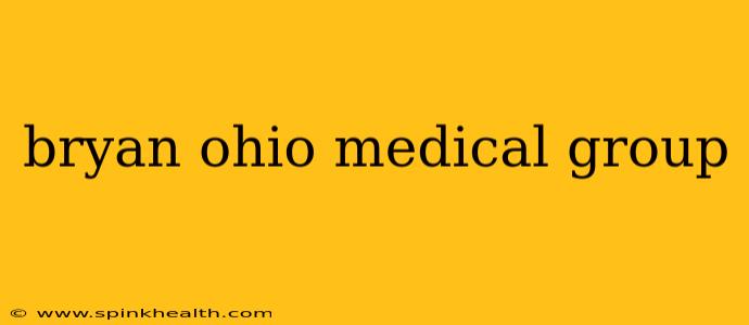 bryan ohio medical group