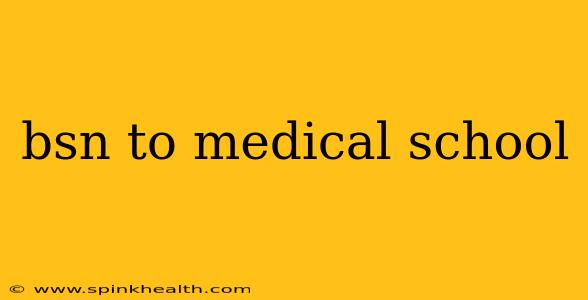 bsn to medical school