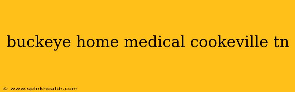 buckeye home medical cookeville tn