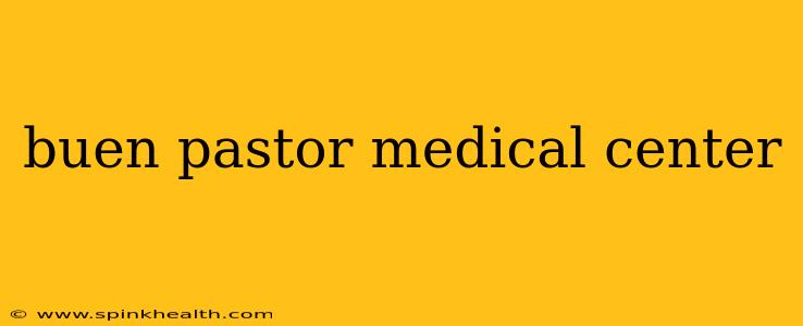 buen pastor medical center
