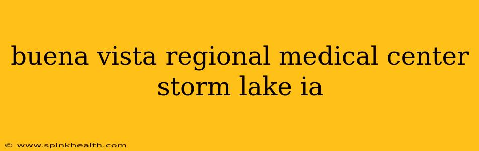 buena vista regional medical center storm lake ia