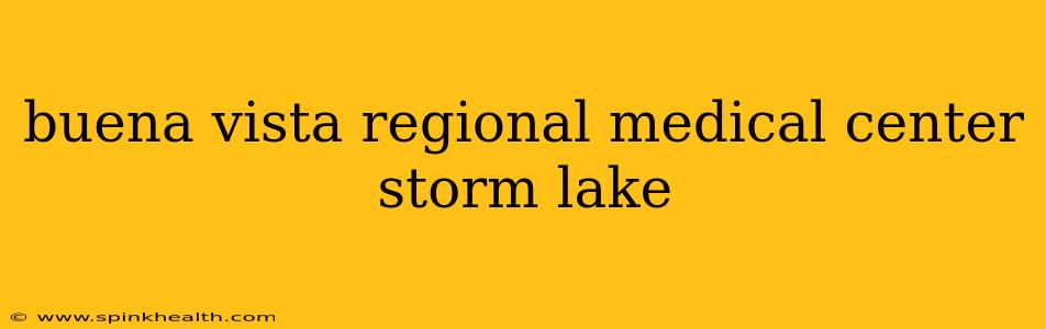 buena vista regional medical center storm lake