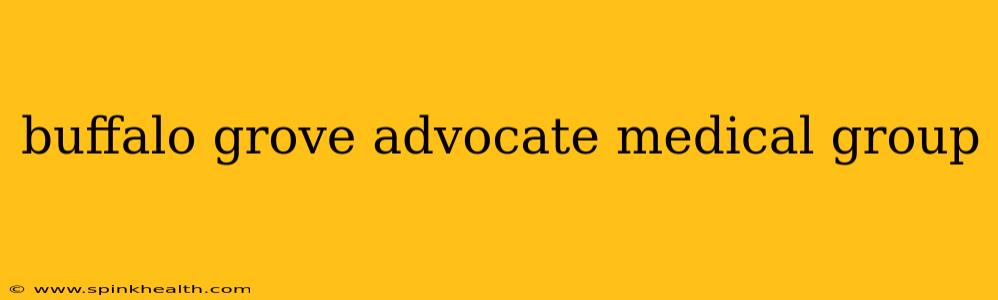 buffalo grove advocate medical group