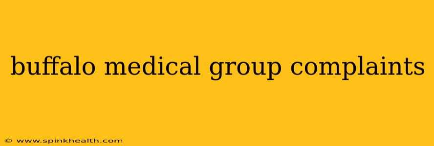 buffalo medical group complaints