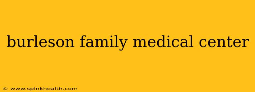 burleson family medical center
