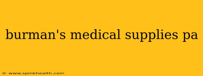 burman's medical supplies pa