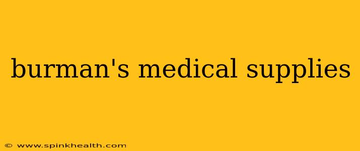 burman's medical supplies