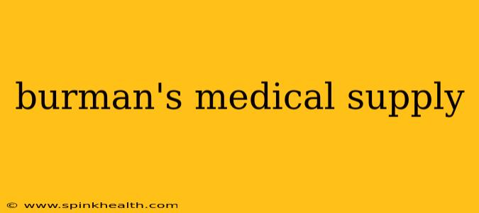 burman's medical supply